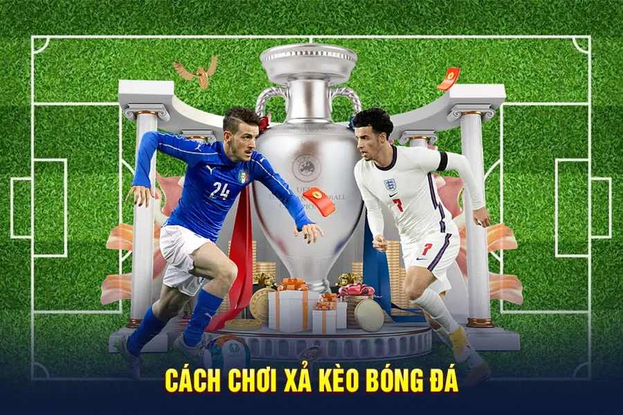 cách chơi xả kèo bóng đá