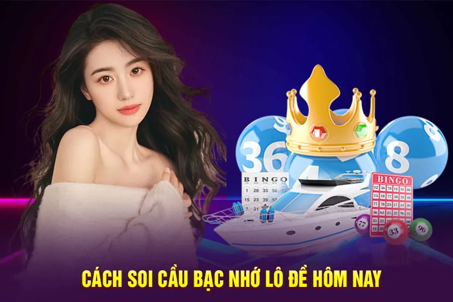 cách soi cầu bạc nhớ lô đề hôm nay