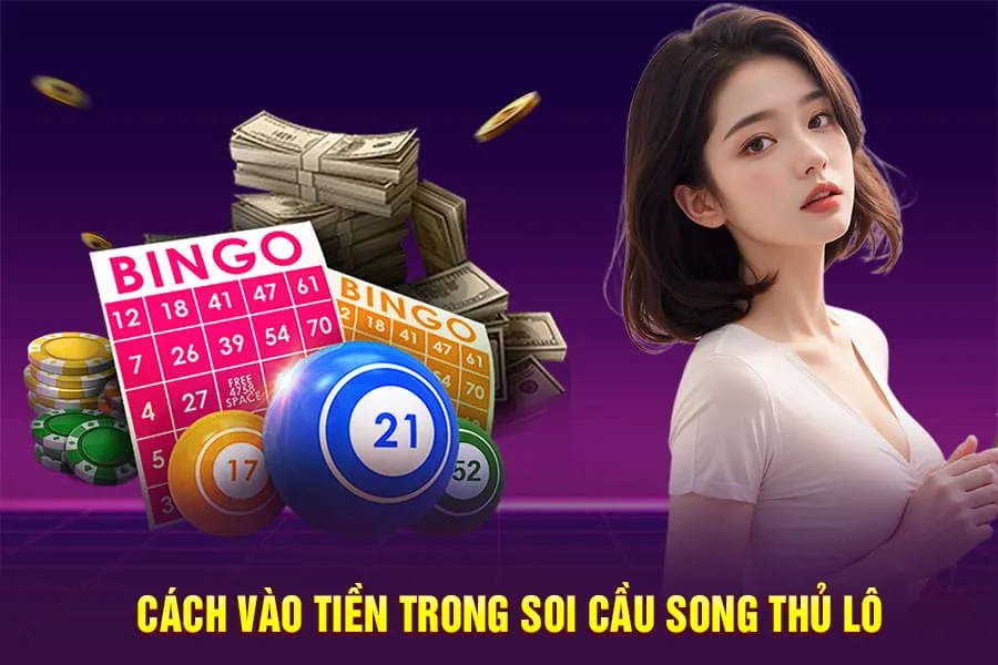 cách vào tiền trong soi cầu song thủ lô