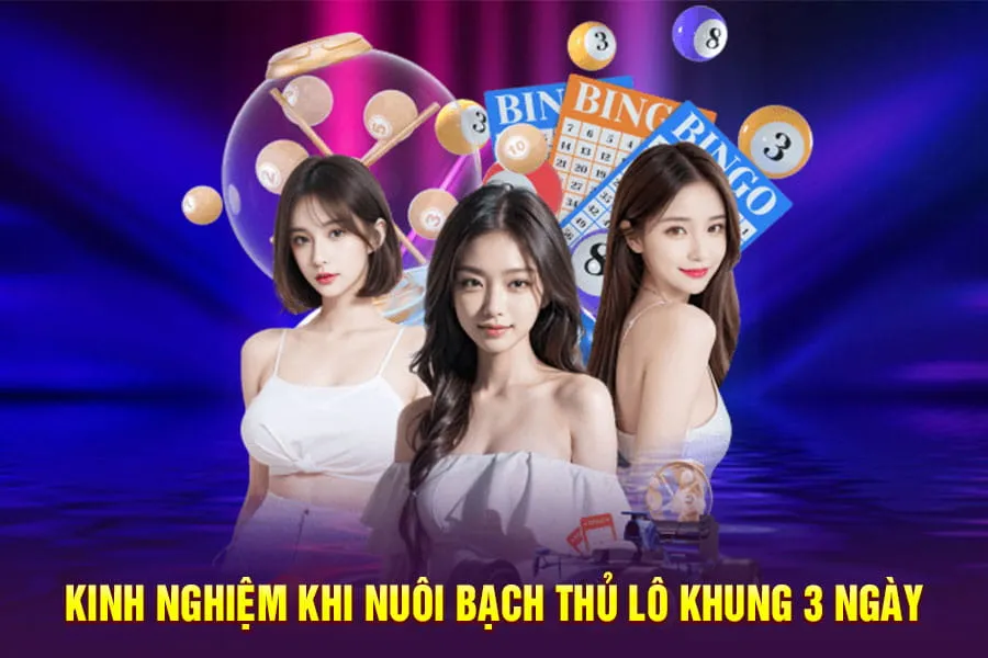 kinh nghiệm khi nuôi bạch thủ lô khung 3 ngày