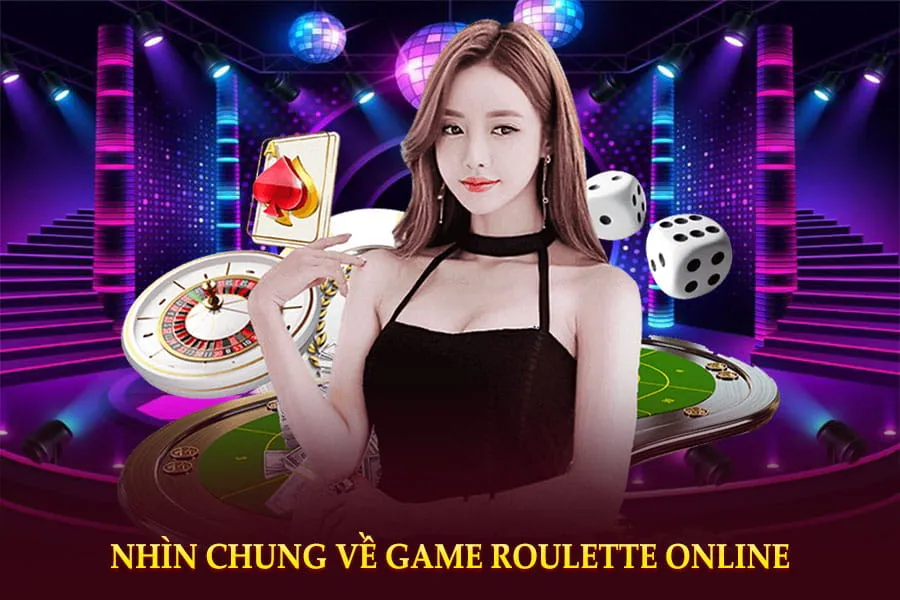 nhìn chung về game roulette online