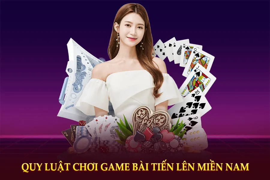 quy luật chơi game bài tiến lên miền nam