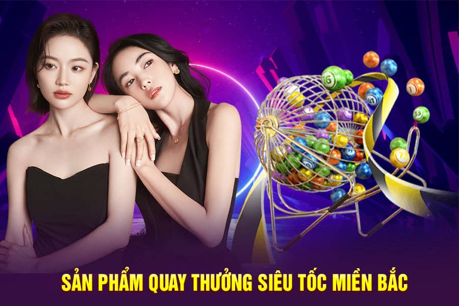 sản phẩm quay thưởng siêu tốc miền bắc